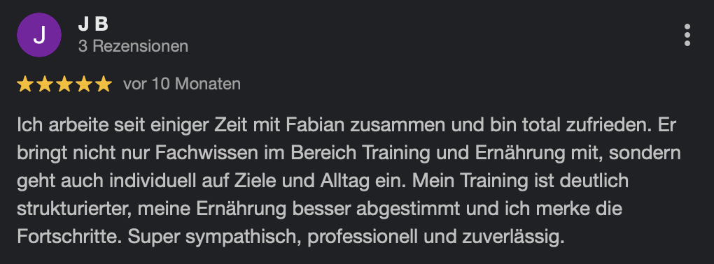 Google-Rezension mit fünf Sternen von J. B.: deutlich strukturierteres Training und besser abgestimmte Ernährung.